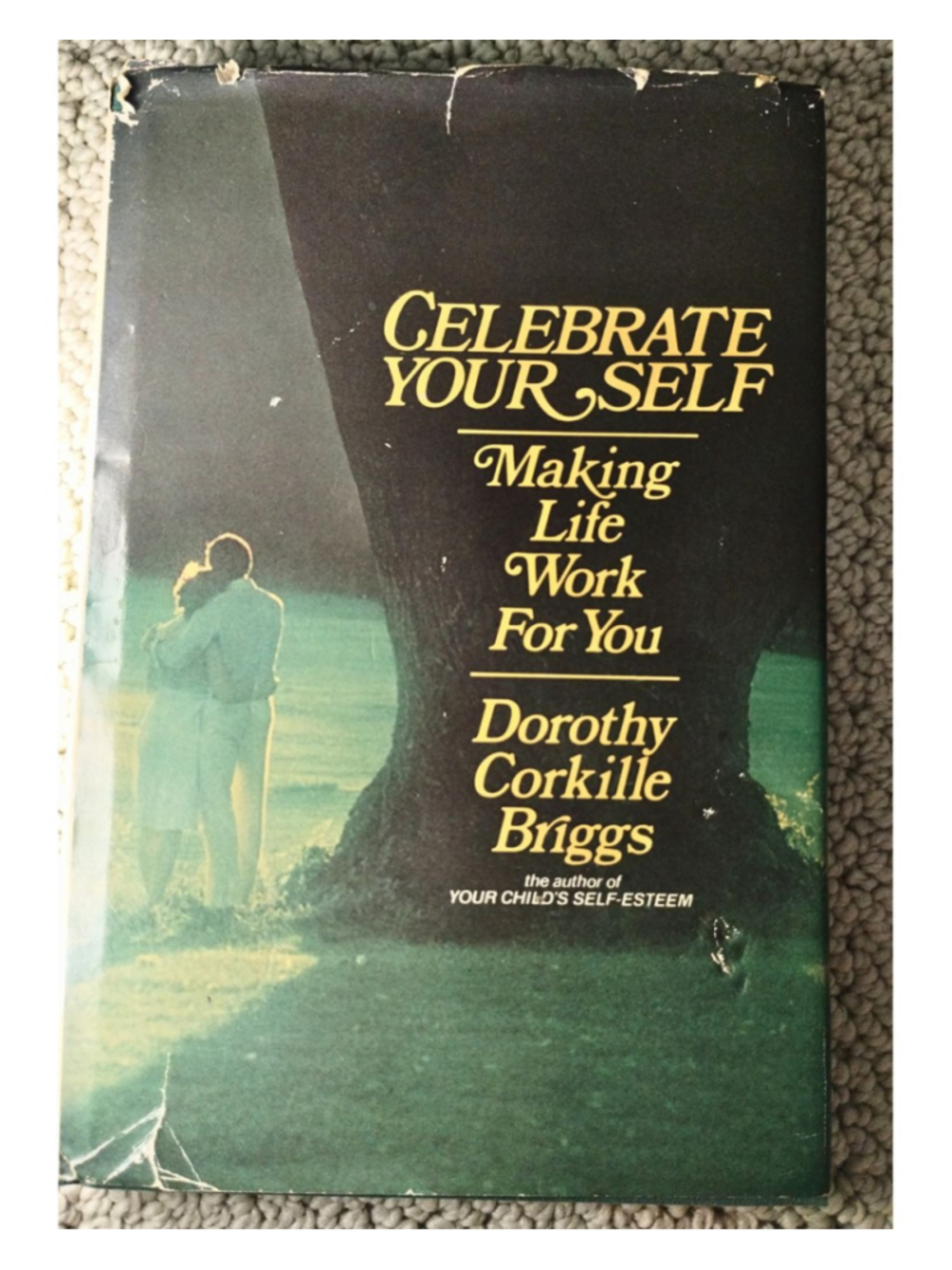 "Celebrate Your Self" Dorothy Corkille Briggs Hardcover Book Doubleday